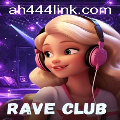 Discover the Electrifying World of RaveClub: Your Ultimate Guide to Mastering AH444