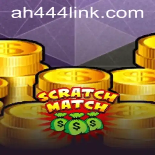 Unveiling the Exciting World of ScratchMatch and the Intrigue of AH444